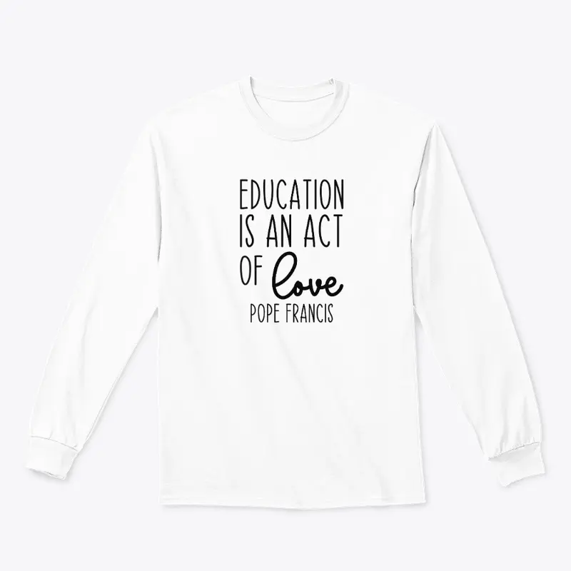 Educating is an act of love