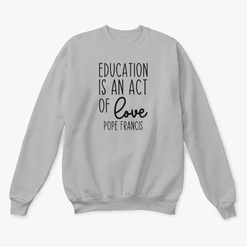 Educating is an act of love