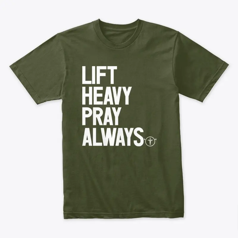 Lift Heavy Pray Always