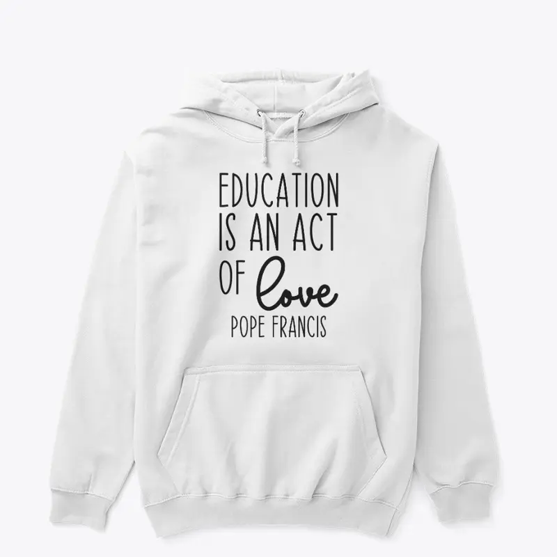 Educating is an act of love